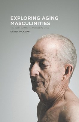 Exploring Aging Masculinities