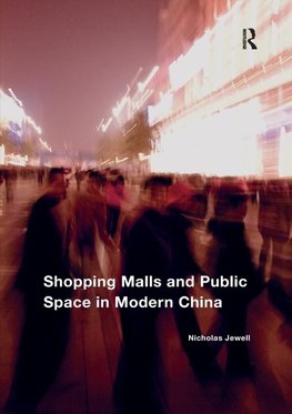 Shopping Malls and Public Space in Modern China