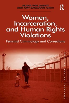 Gundy, A: Women, Incarceration, and Human Rights Violations