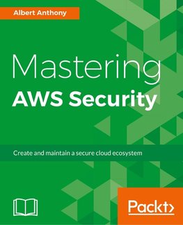 Mastering AWS Security