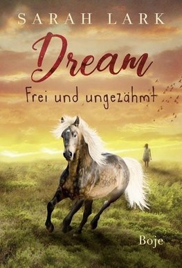 Dream - Frei und ungezähmt