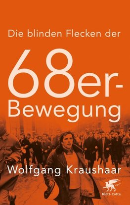 Die blinden Flecken der 68er Bewegung