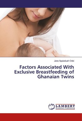 Factors Associated With Exclusive Breastfeeding of Ghanaian Twins