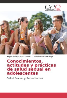 Conocimientos, actitudes y prácticas de salud sexual en adolescentes