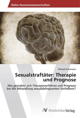 Sexualstraftäter: Therapie und Prognose