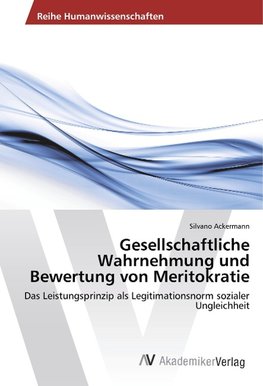 Gesellschaftliche Wahrnehmung und Bewertung von Meritokratie