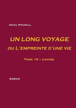 UN LONG VOYAGE ou L'empreinte d'une vie - Tome 10