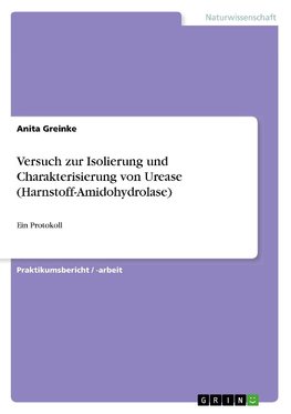 Versuch zur Isolierung und Charakterisierung von Urease (Harnstoff-Amidohydrolase)