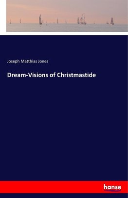 Dream-Visions of Christmastide