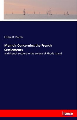 Memoir Concerning the French Settlements