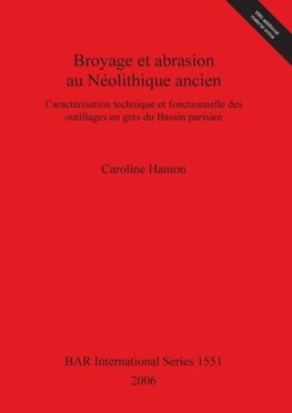 Broyage et abrasion au Néolithique ancien