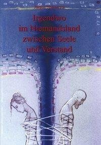 Irgendwo im Niemandsland zwischen Seele und Verstand