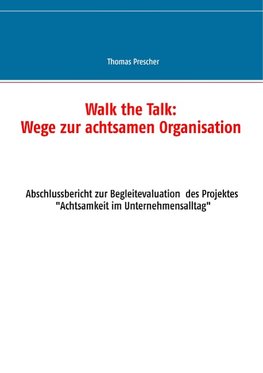 Walk the Talk: Wege zur achtsamen Organisation