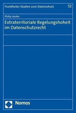 Extraterritoriale Regelungshoheit im Datenschutzrecht