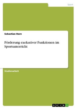 Förderung exekutiver Funktionen im Sportunterricht