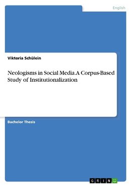 Neologisms in Social Media. A Corpus-Based Study of Institutionalization