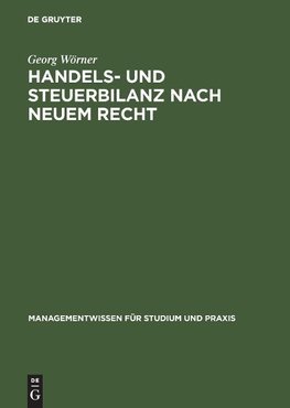 Handels- und Steuerbilanz nach neuem Recht