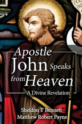 Apostle John Speaks from Heaven