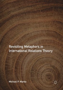 Revisiting Metaphors in International Relations Theory