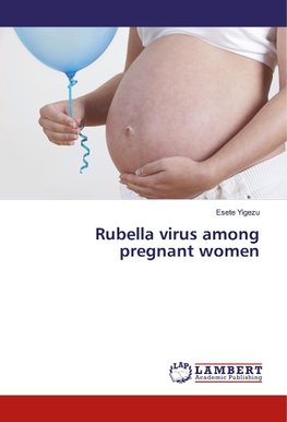 Rubella virus among pregnant women