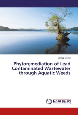 Phytoremediation of Lead Contaminated Wastewater through Aquatic Weeds