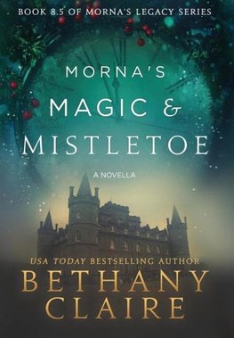 Morna's Magic & Mistletoe - A Novella