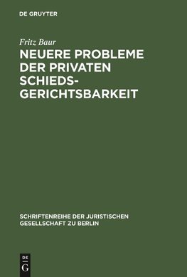 Neuere Probleme der privaten Schiedsgerichtsbarkeit