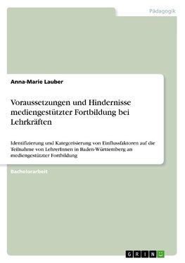 Voraussetzungen und Hindernisse mediengestützter Fortbildung bei Lehrkräften