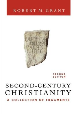 Second-Century Christianity, Revised and Expanded