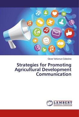 Strategies for Promoting Agricultural Development Communication