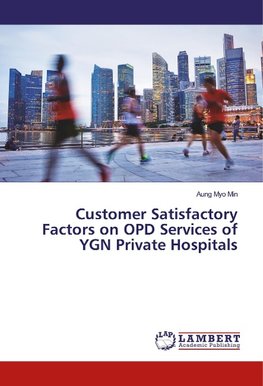 Customer Satisfactory Factors on OPD Services of YGN Private Hospitals