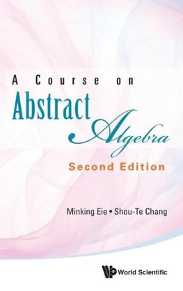 A Course on Abstract Algebra