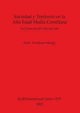 Sociedad y Territorio en la Alta Edad Media Castellana