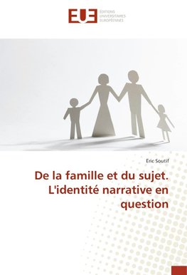 De la famille et du sujet. L'identité narrative en question