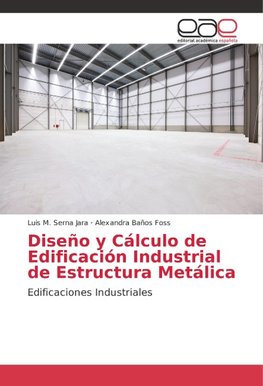 Diseño y Cálculo de Edificación Industrial de Estructura Metálica