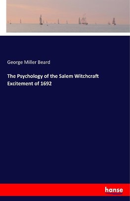 The Psychology of the Salem Witchcraft Excitement of 1692