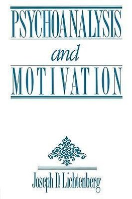 Lichtenberg, J: Psychoanalysis and Motivation