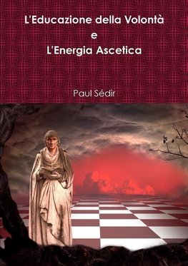 L'Educazione della Volont^ e L'Energia Ascetica