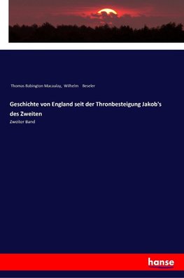 Geschichte von England seit der Thronbesteigung Jakob's des Zweiten