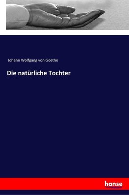 Die natürliche Tochter