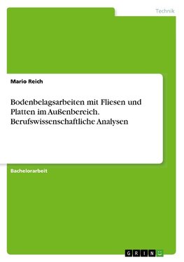 Bodenbelagsarbeiten mit Fliesen und Platten im Außenbereich. Berufswissenschaftliche Analysen