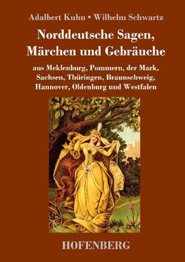 Norddeutsche Sagen, Märchen und Gebräuche