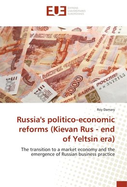 Russia's politico-economic reforms (Kievan Rus - end of Yeltsin era)