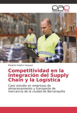 Competitividad en la integración del Supply Chain y la Logística