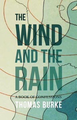 The Wind and the Rain - A Book of Confessions