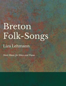 Breton Folk-Songs - Sheet Music for Voice and Piano