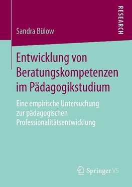 Entwicklung von Beratungskompetenzen im Pädagogikstudium