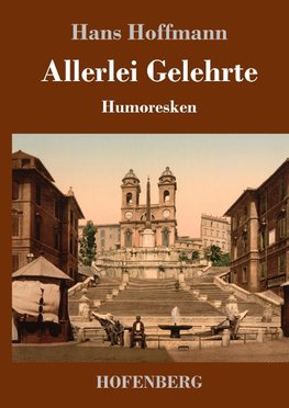 Allerlei Gelehrte