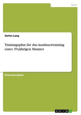 Trainingsplan für das Ausdauertraining eines 39-jährigen Mannes