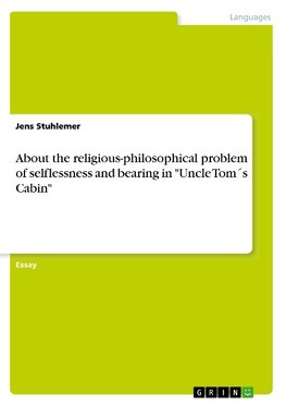 About the religious-philosophical problem of selflessness and bearing in "Uncle Tom´s Cabin"